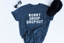 MOMMY GROUP DROP OUT  Tee