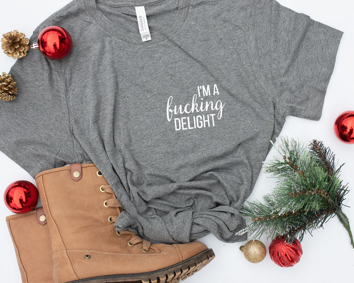 I'm a Fucking Delight Adult T-Shirt